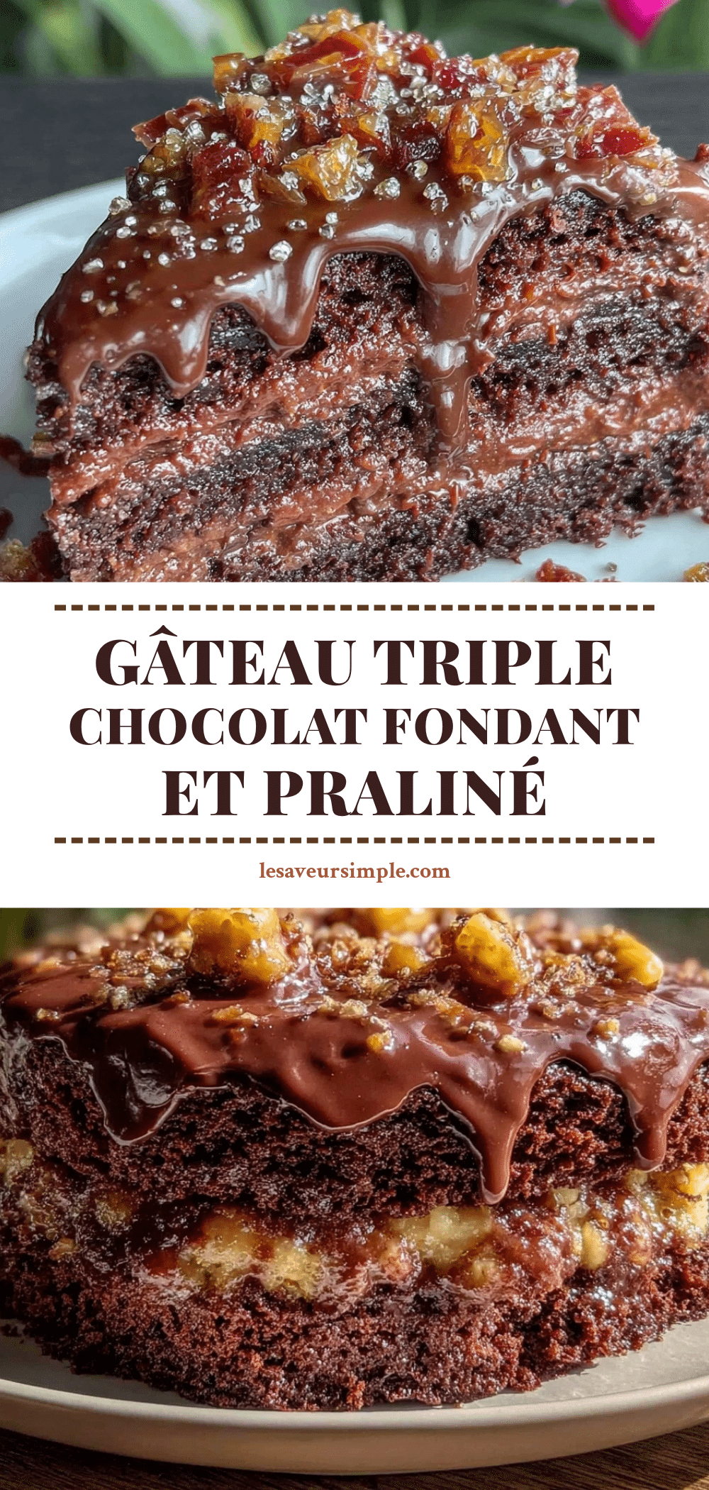 gâteau triple chocolat fondant et praliné recipe